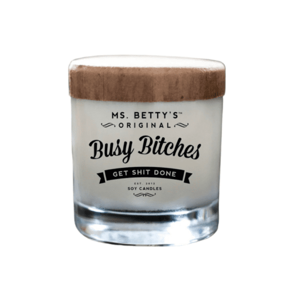 Ms. Betty’s Original Busy Bitches Candle